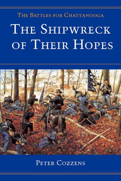 The Shipwreck of Their Hopes: The Battles for Chattanooga (Civil War Trilogy)