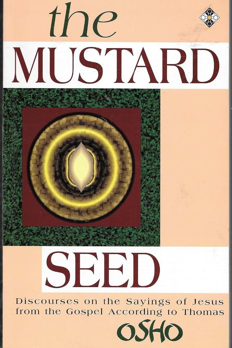 The Mustard Seed : Commentaries on the Fifth Gospel of Saint Thomas