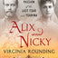 Alix and Nicky: The Passion of the Last Tsar and Tsarina