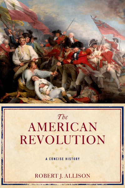 The American Revolution: A Concise History by Allison, Rober