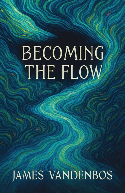 Becoming the Flow: Awakening to the Current Within