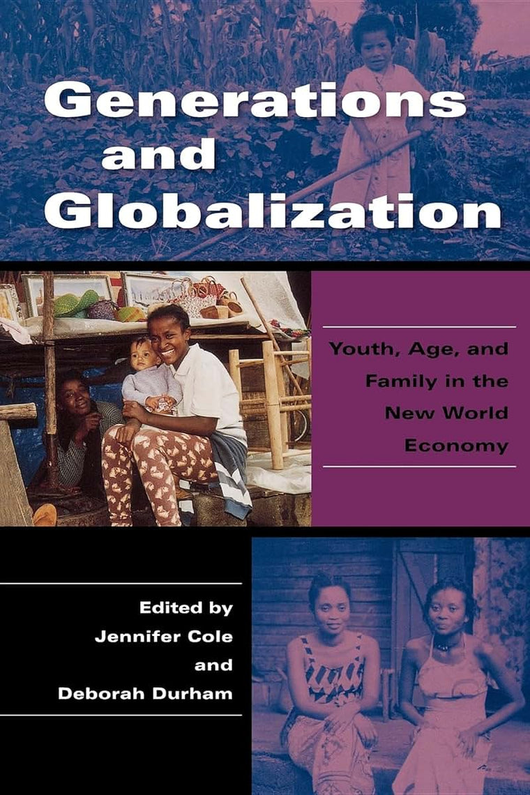 Generations and Globalization: Youth, Age, and Family in the New World Economy (Tracking Globalization)