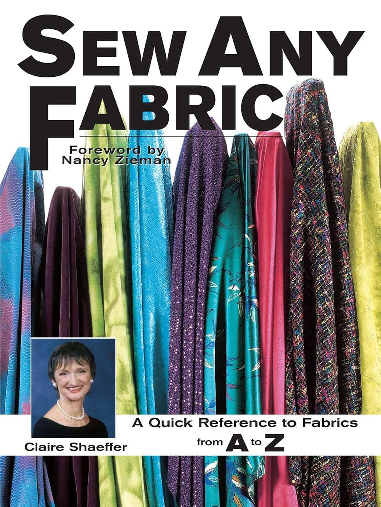Sew Any Fabric: A Quick Reference to Fabrics from A to Z by
