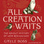 All Creation Waits - Gift Edition: The Advent Mystery of New Beginnings (An illustrated Advent devotional with 25 woodcut animal portraits)