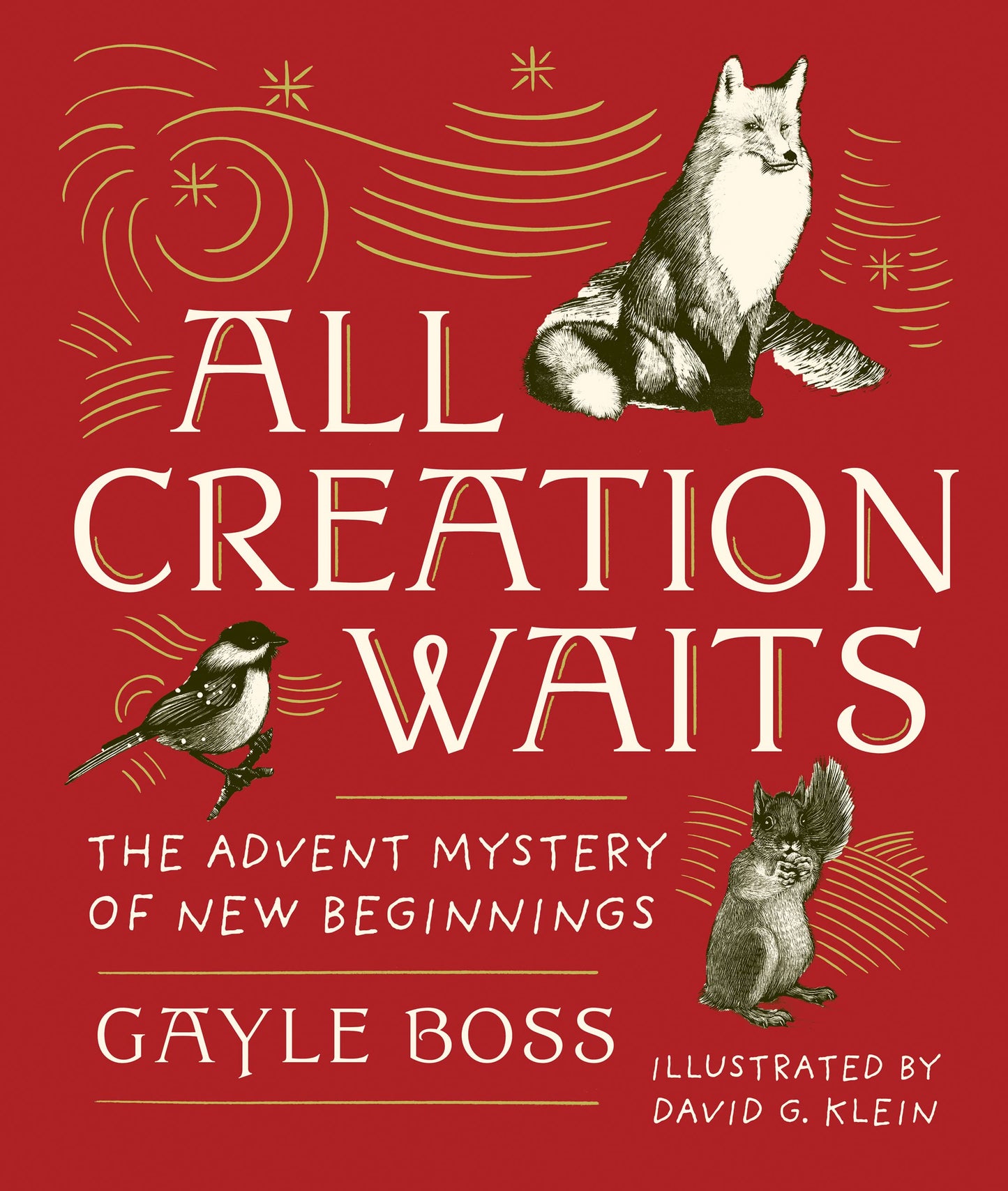 All Creation Waits - Gift Edition: The Advent Mystery of New Beginnings (An illustrated Advent devotional with 25 woodcut animal portraits)