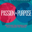 Passion & Purpose: Believing the Church Can Still Change the World (Updated Version)