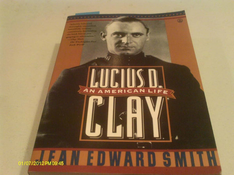 Lucius D. Clay: An American Life