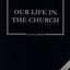 Our Life in the Church: 8 Grade Activity Book, Revised, (Faith and Life)