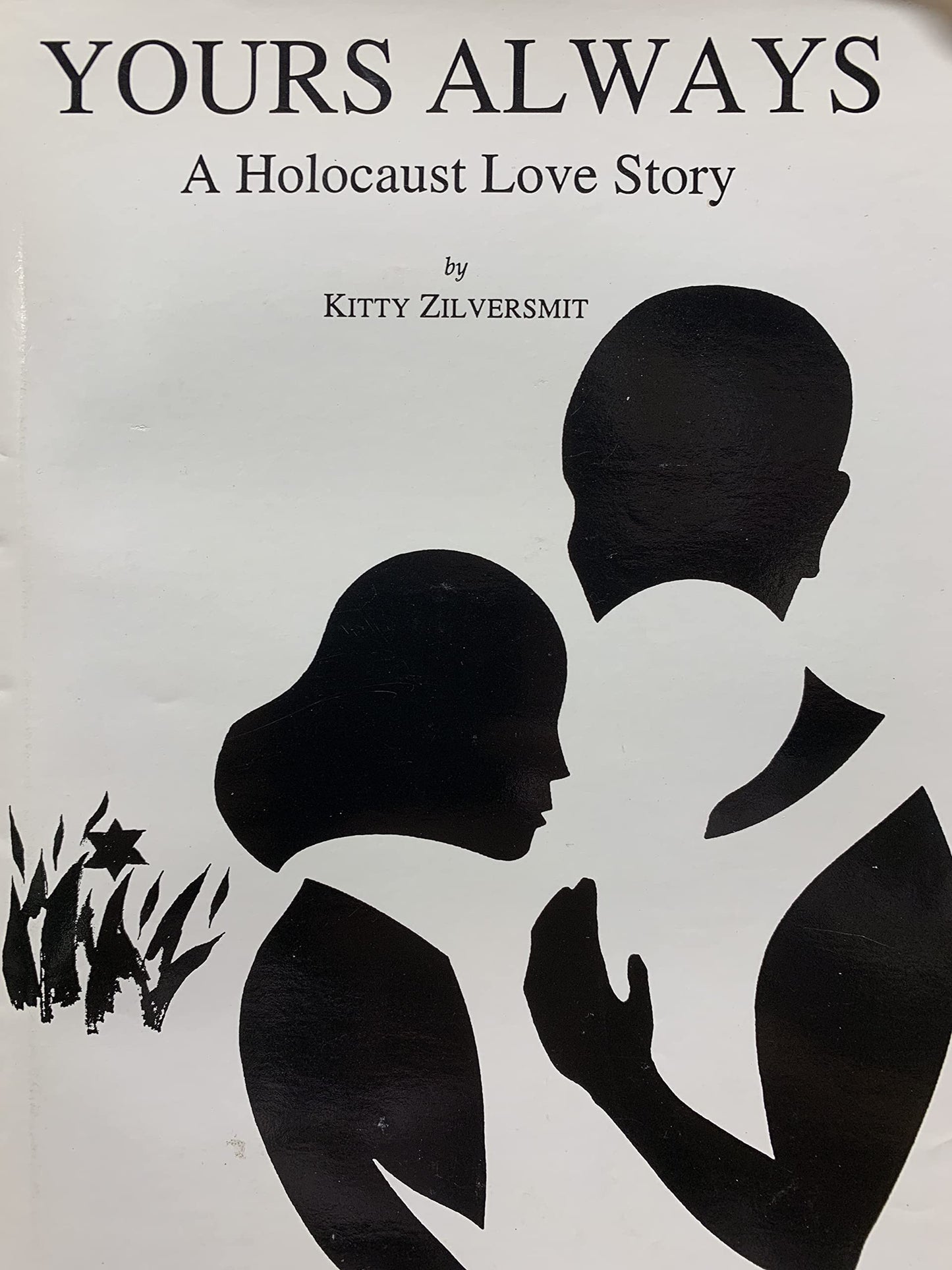 Yours Always: A Holocaust Love Story (Occasional Publications of the Department of Near Eastern Studies and the Program of Jewish Studies, Cornell University, V. 2)