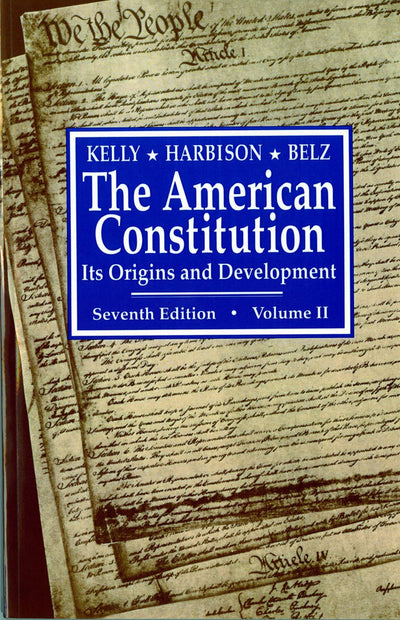 The American Constitution: Its Origins and Development, Volume II