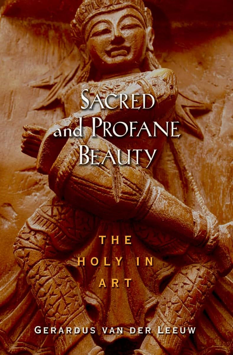 Sacred and Profane Beauty: The Holy in Art (AAR Texts and Translations Series)