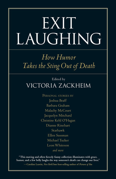 Exit Laughing: How Humor Takes the Sting Out of Death (Io Series)