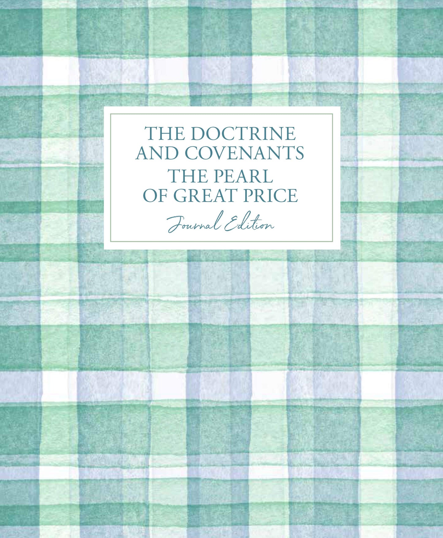 The Doctrine and Covenants and Pearl of Great Price Journal Edition (plaid)