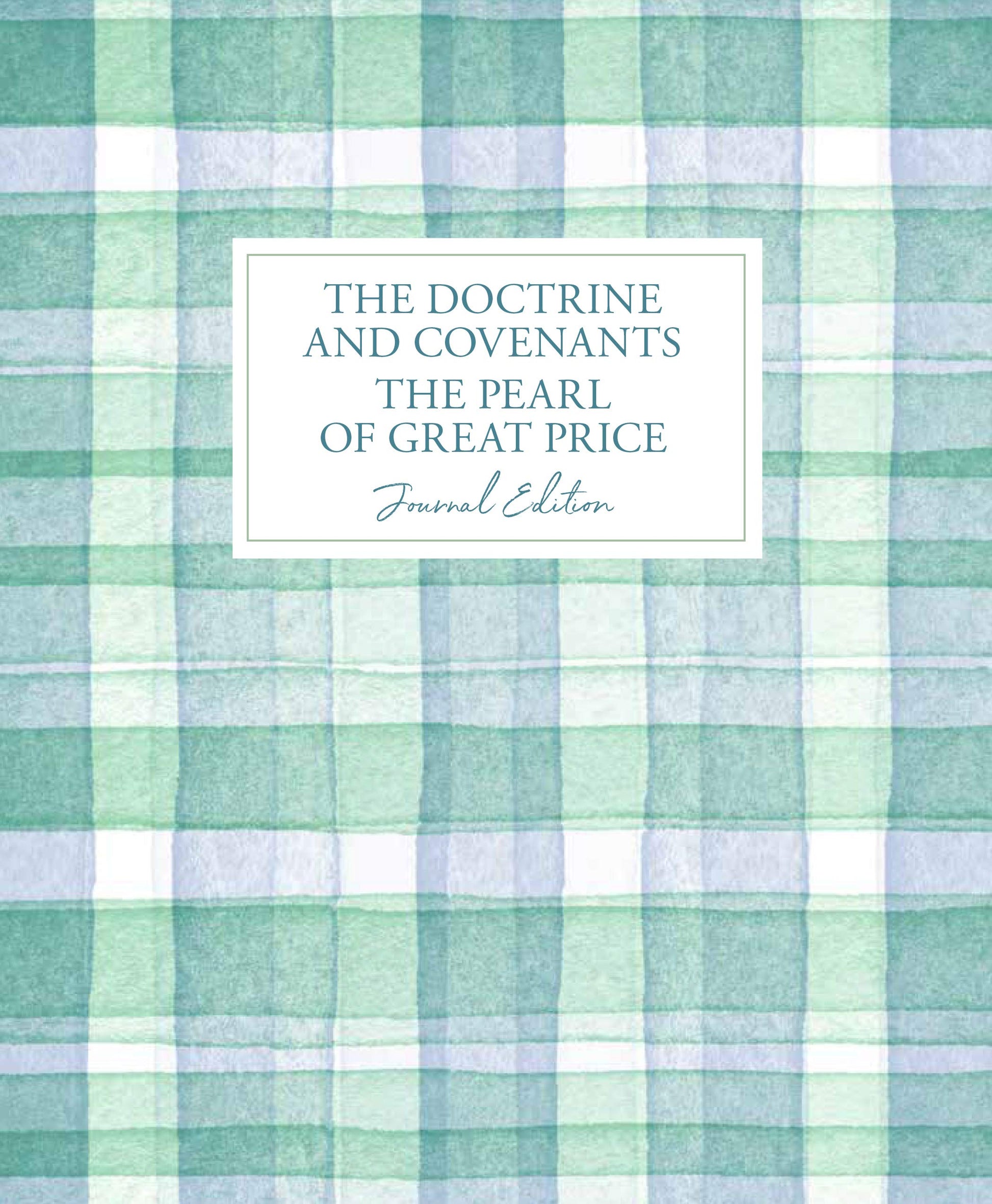 The Doctrine and Covenants and Pearl of Great Price Journal Edition (plaid)