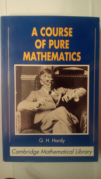 A Course of Pure Mathematics (Cambridge Mathematical Library)