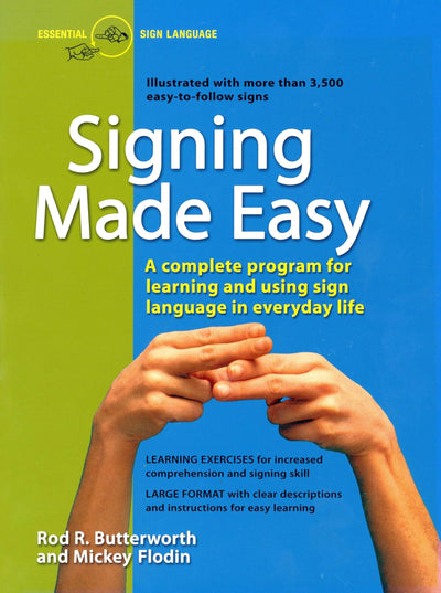 Signing Made Easy (A Complete Program for Learning Sign Language. Includes Sentence Drills and Exercises for Increased Comprehension and Signing Skill)