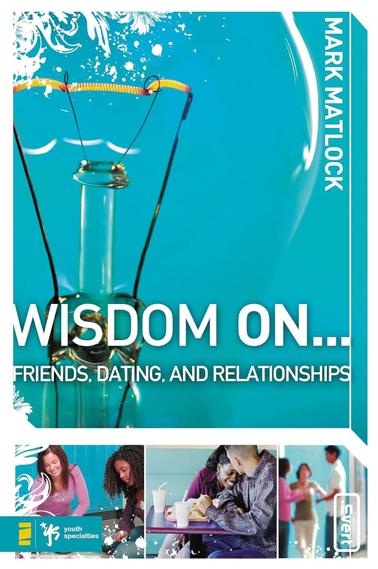 Wisdom On  Friends, Dating, and Relationships (Wisdom Series)