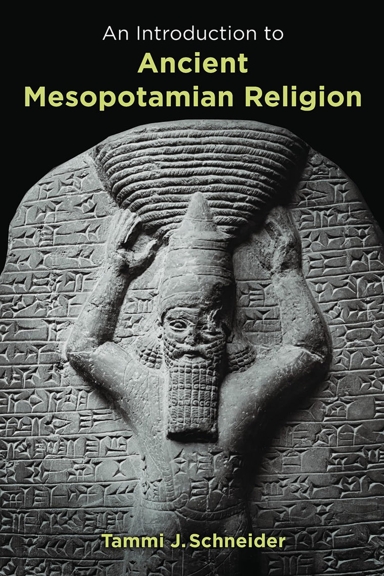 An Introduction to Ancient Mesopotamian Religion