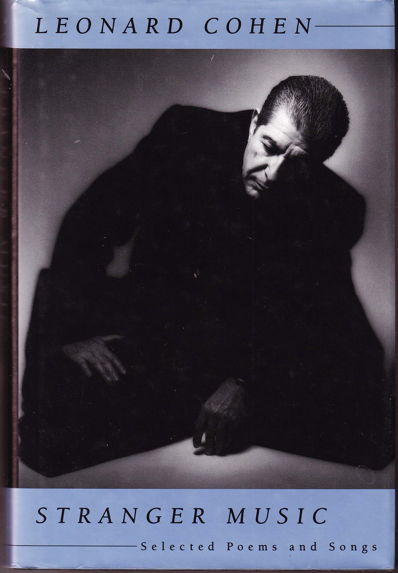 STRANGER MUSIC: Selected Poems and Songs by Cohen, Leonard