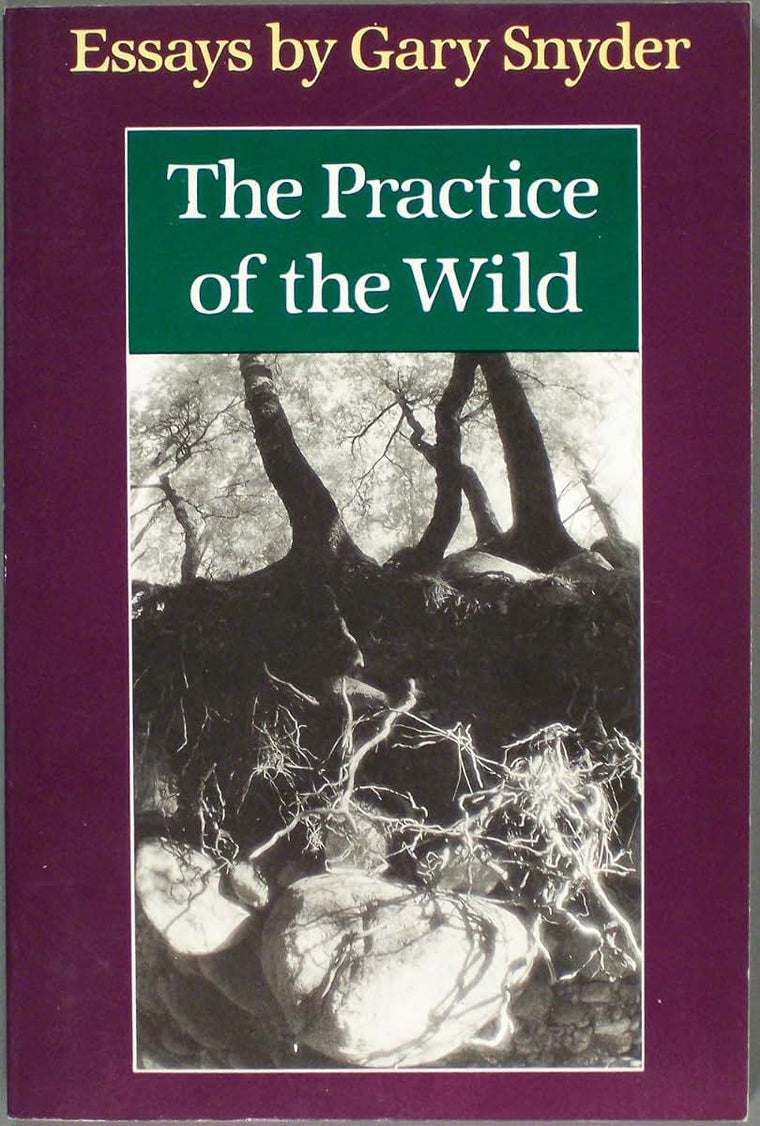 The Practice of the Wild by Snyder, Gary