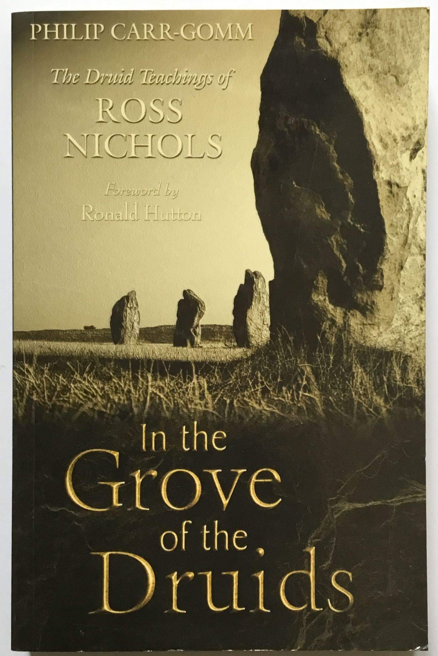 In the Grove of the Druids: The Druid Teachings of Ross Nich