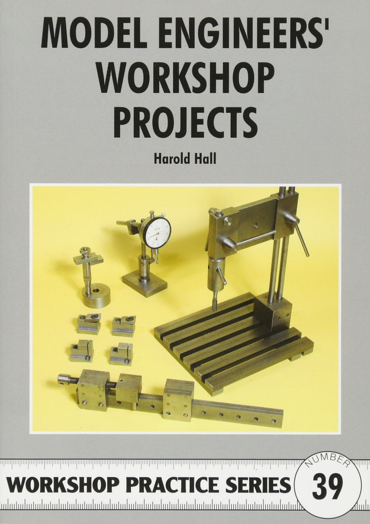 Model Engineers' Workshop Projects (Workshop Practice)