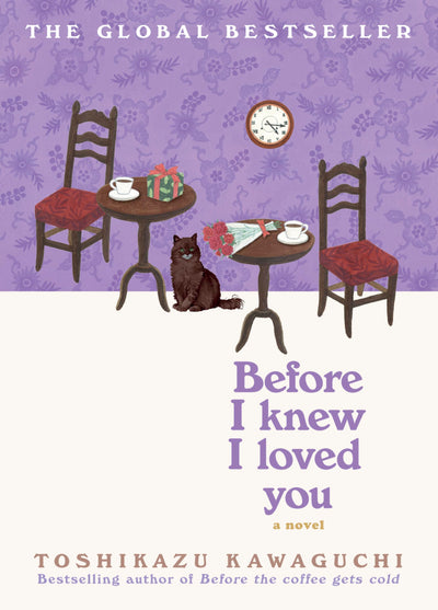Before I Knew I Loved You: A Novel - A Cozy Japanese Tale about Time Travel and Second Chances (Before the Coffee Gets Cold Series, 6)