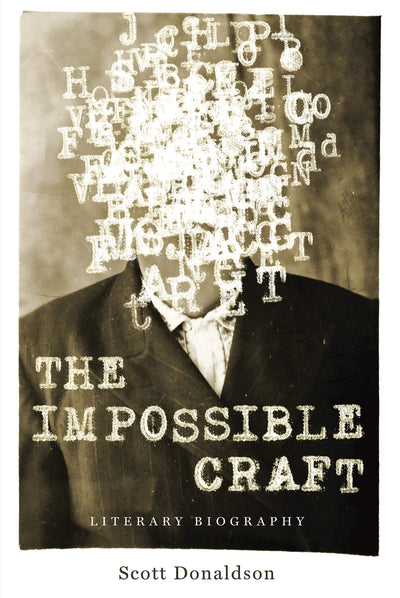 The Impossible Craft: Literary Biography (Penn State Series in the History of the Book)