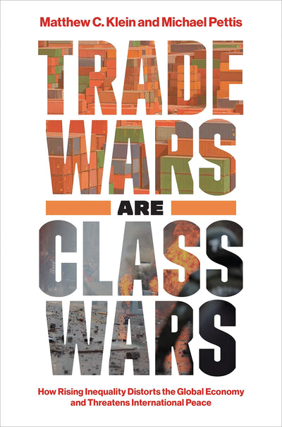 Trade Wars Are Class Wars: How Rising Inequality Distorts th