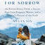 Remedies for Sorrow: An Extraordinary Child, a Secret Kept from Pregnant Women, and a Mother's Pursuit of the Truth