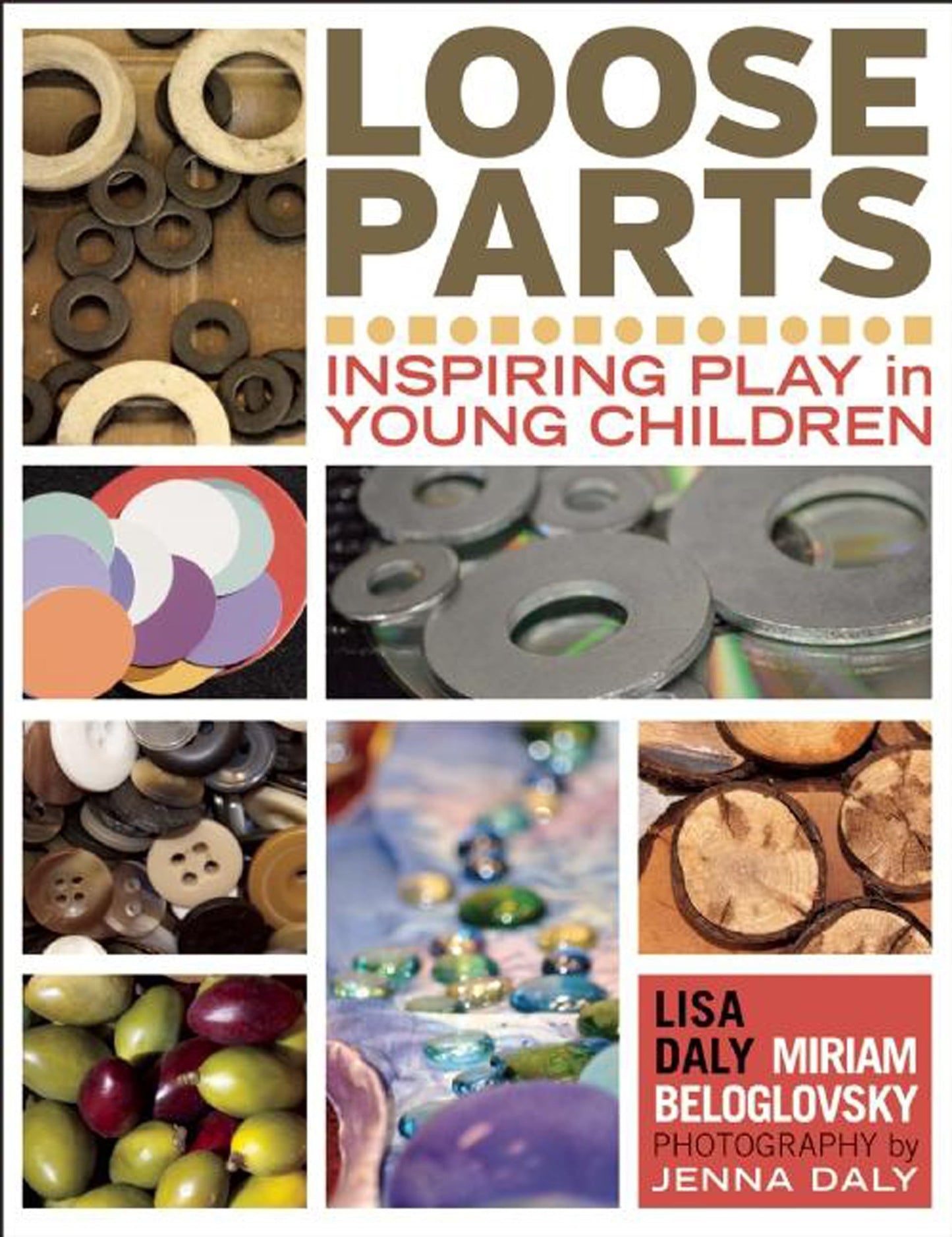 Loose Parts: Inspiring Play in Young Children (Loose Parts S