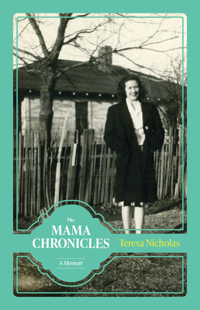 The Mama Chronicles: A Memoir (Willie Morris Books in Memoir and Biography)