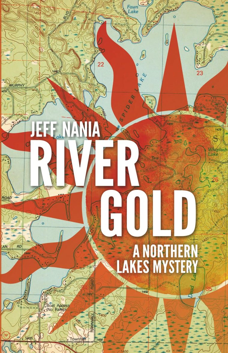 River Gold: A Northern Lakes Mystery (John Cabrelli Northern Lakes Mysteries)