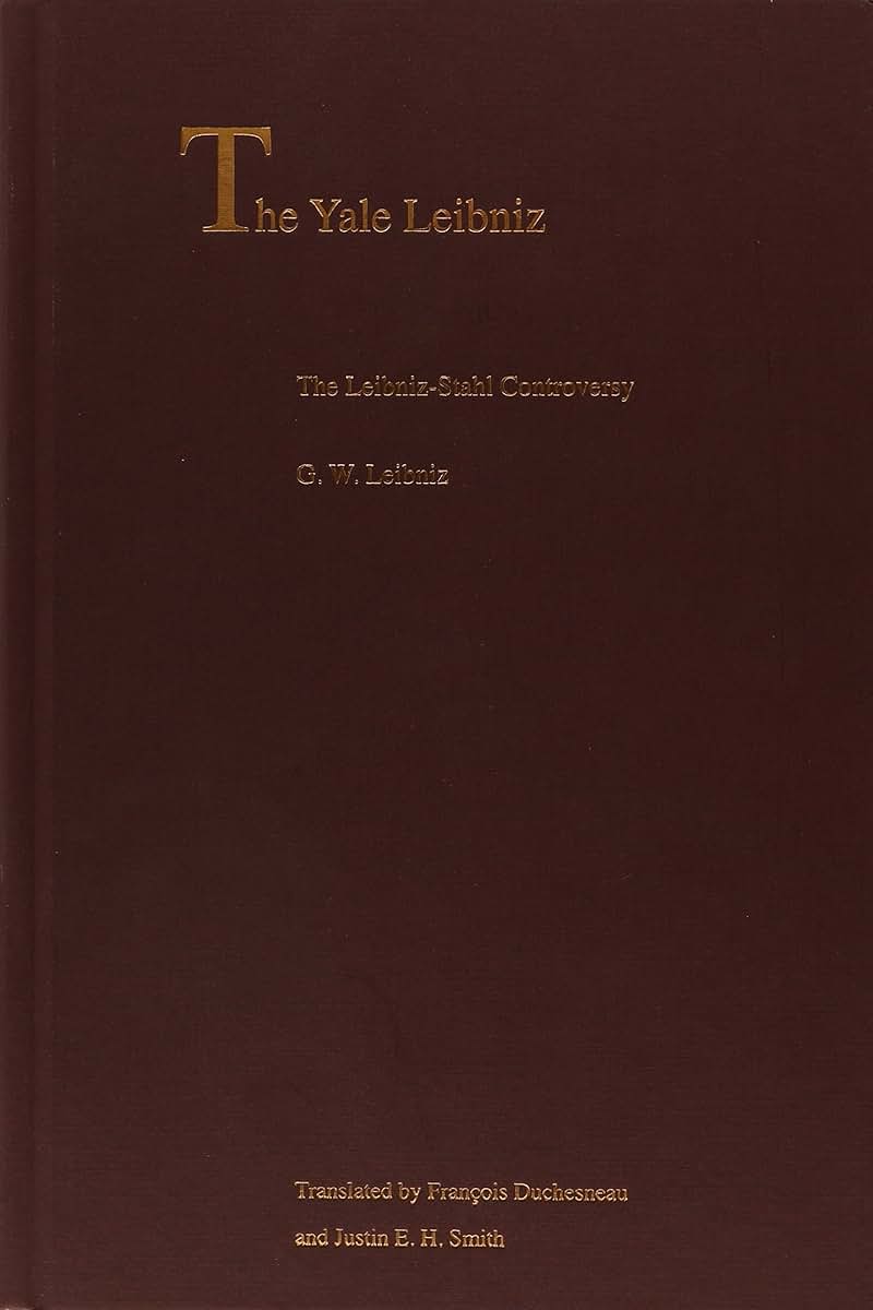 The Leibniz-Stahl Controversy (The Yale Leibniz Series)