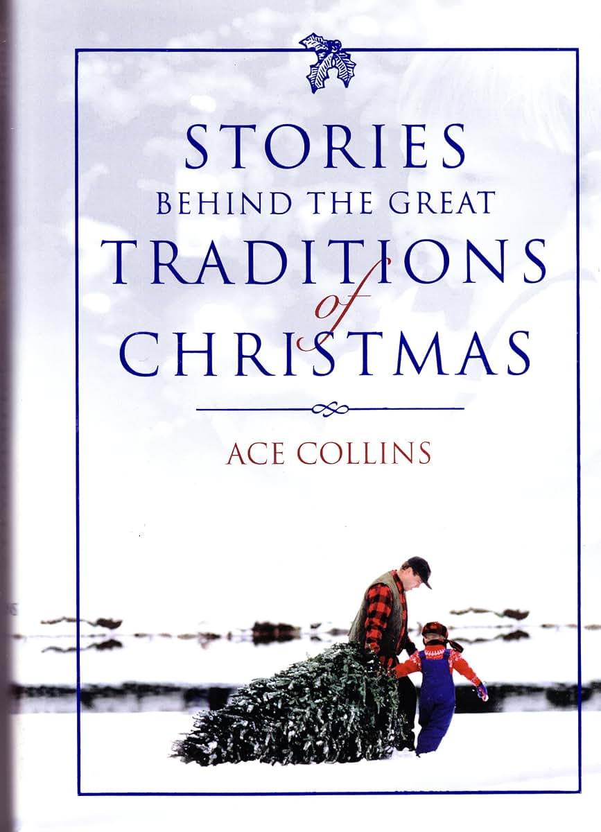 Stories Behind the Great Traditions of Christmas