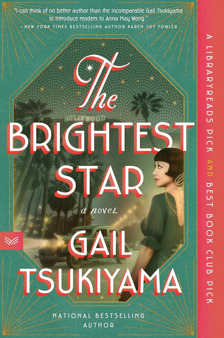 The Brightest Star: A Historical Novel Based on the True Story of Anna May Wong-A Luminous Tale of Hollywood Stardom and Asian American Resilience in the Golden Age of Cinema