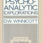 Psycho-Analytic Explorations by Winnicott, D.W.