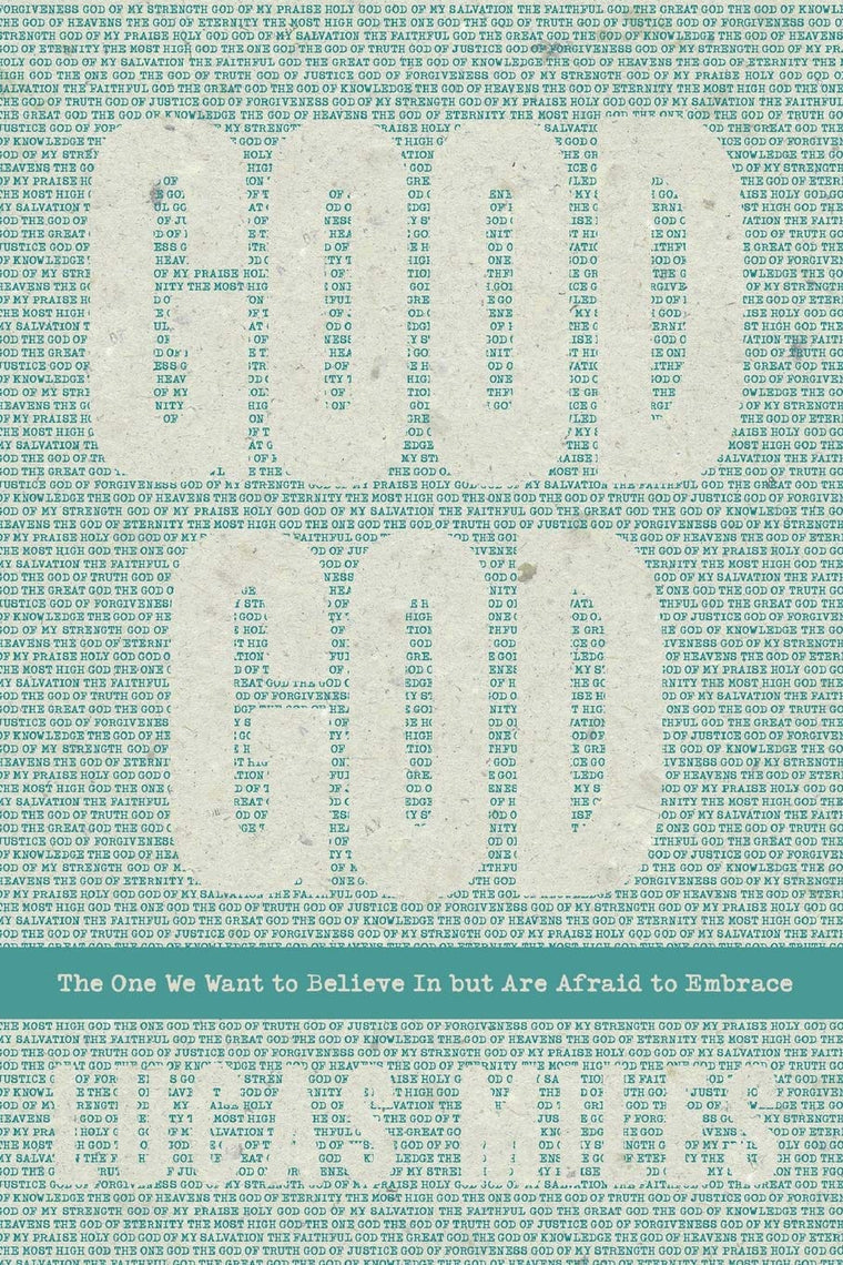Good God: The One We Want to Believe In but Are Afraid to Embrace