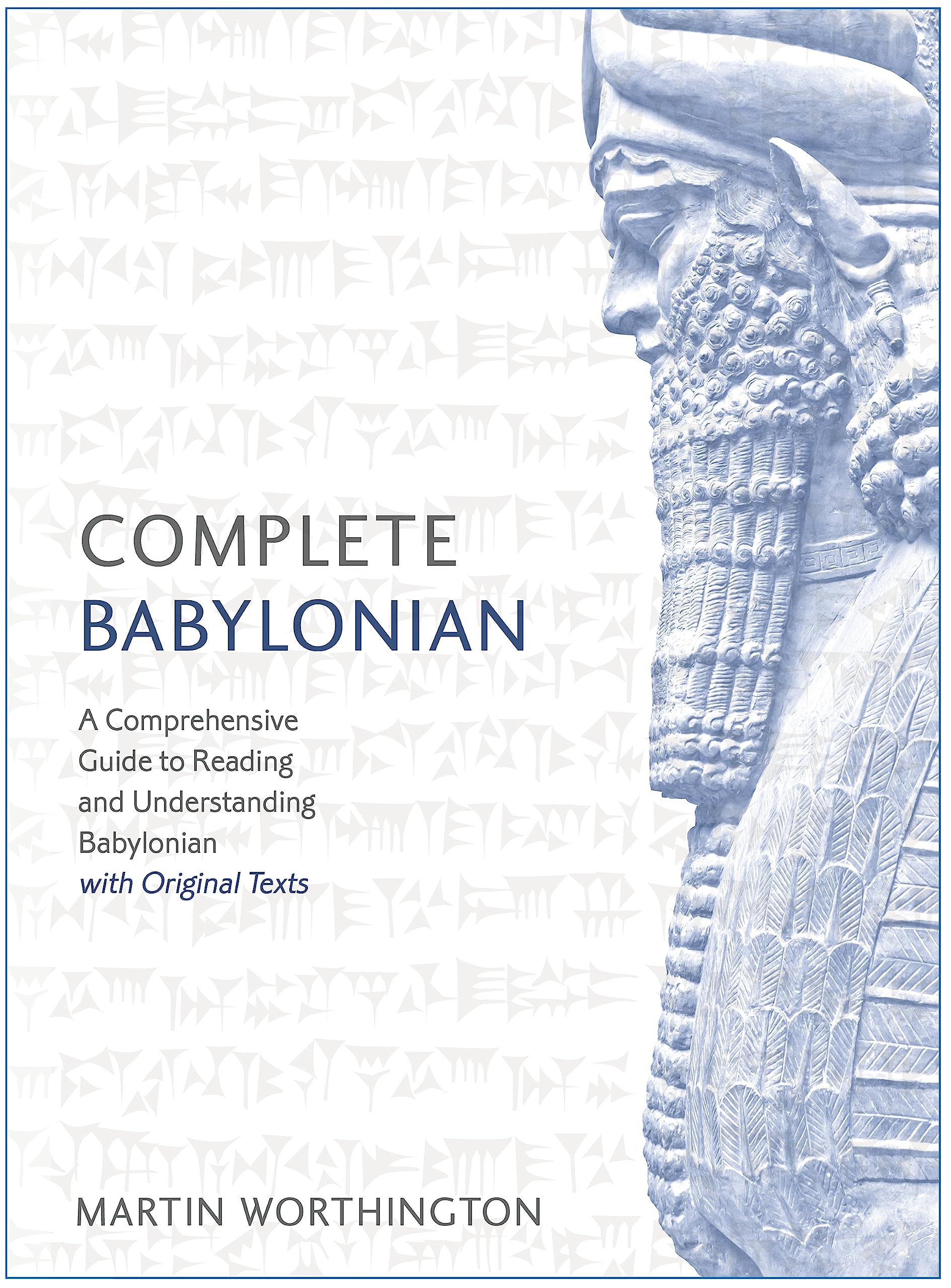 Complete Babylonian Beginner to Intermediate Course: A Comprehensive Guide to Reading and Understanding Babylonian, with Original Texts (Teach Yourself)