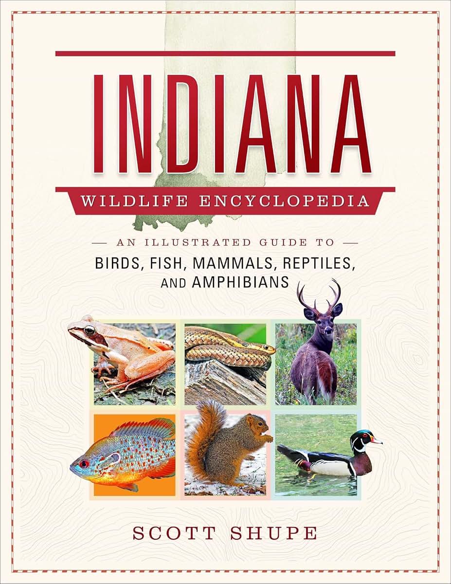 Indiana Wildlife Encyclopedia: An Illustrated Guide to Birds, Fish, Mammals, Reptiles, and Amphibians (Wildlife Encyclopedias)