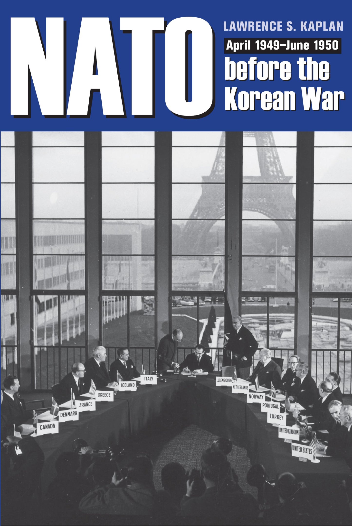 NATO before the Korean War: April 1949 - June 1950 (New Studies in U.S. Foreign Relations)
