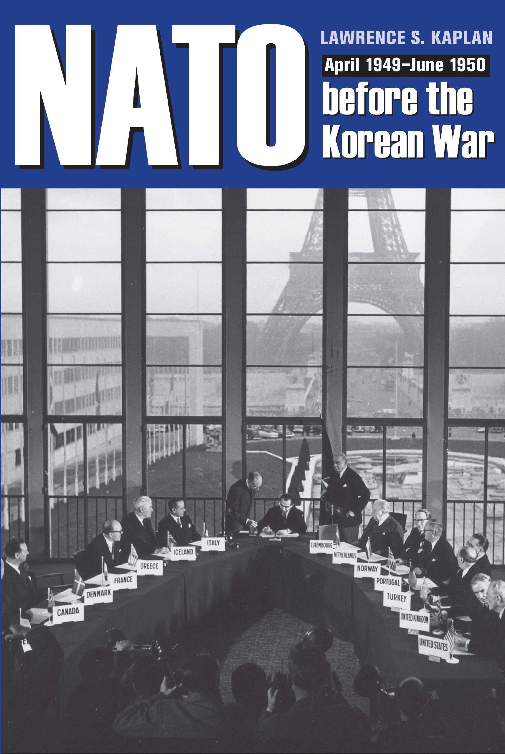 NATO before the Korean War: April 1949 - June 1950 (New Studies in U.S. Foreign Relations)