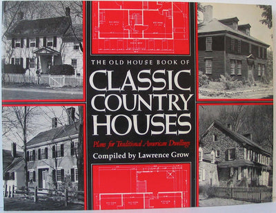 The Old House Book of Classic Country Houses: Plans for traditional American dwellings (Old house books series)