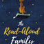 The Read-Aloud Family: Making Meaningful and Lasting Connections with Your Kids