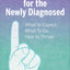 Type 1 Diabetes for the Newly Diagnosed: What to Expect, What To Do, How to Thrive