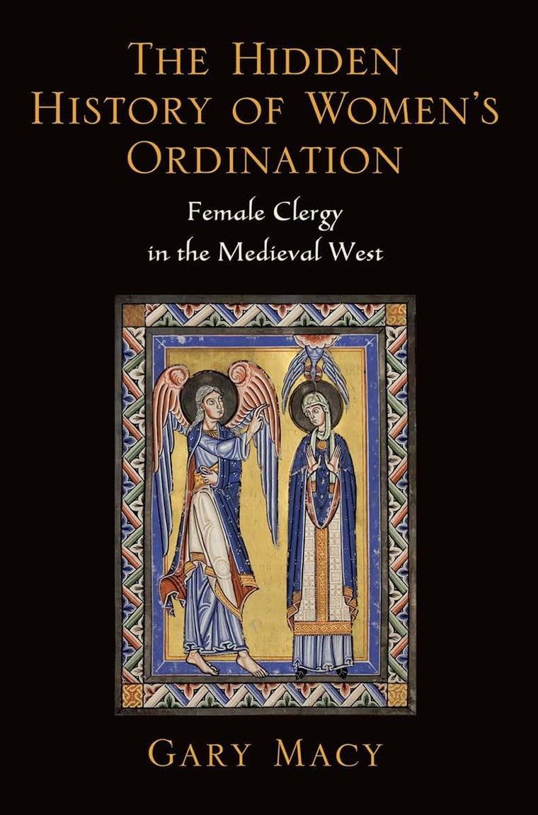 The Hidden History of Women's Ordination: Female Clergy in the Medieval West