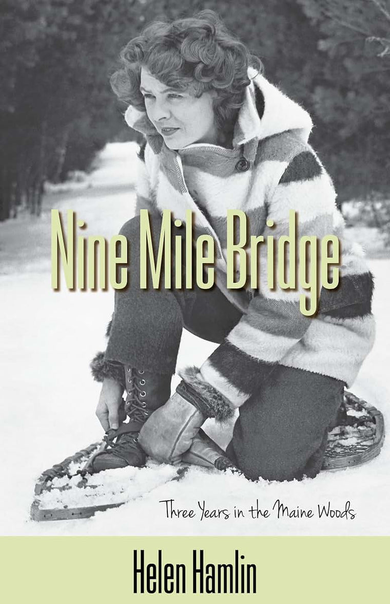 Nine Mile Bridge Three Years in the Maine Woods