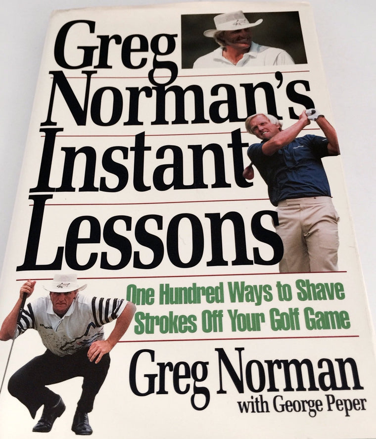 Greg Normans Instant Lessons: One Hundred Ways to Shave Stro