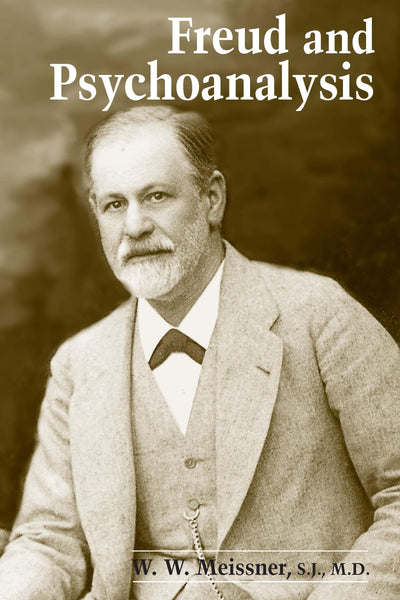 Freud and Psychoanalysis (Gethsemani Studies in Psychological and Religious Anthropology) (Gethsemani Studies in Psychological and Religious Anthropology, 2)