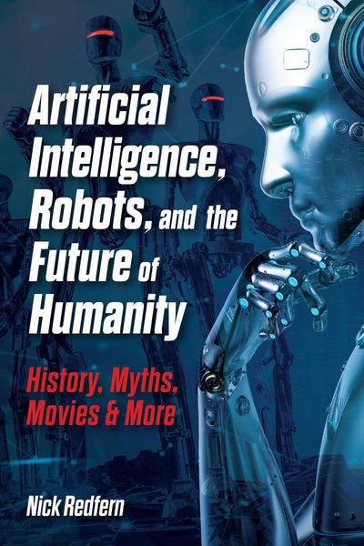 Artificial Intelligence: Machine Learning and the Rise of Intelligent Technology (Treachery & Intrigue)